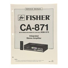 Fisher CA-871 With Wireless Remote Integrated Stereo Amplifier Service Manual