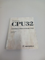 MOTOROLA CPU32 CENTRAL PROCESSOR UNIT M68300 Family Reference Manual REV. 1 1990